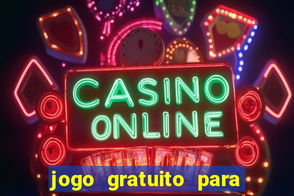 jogo gratuito para ganhar dinheiro