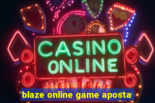 blaze online game aposta