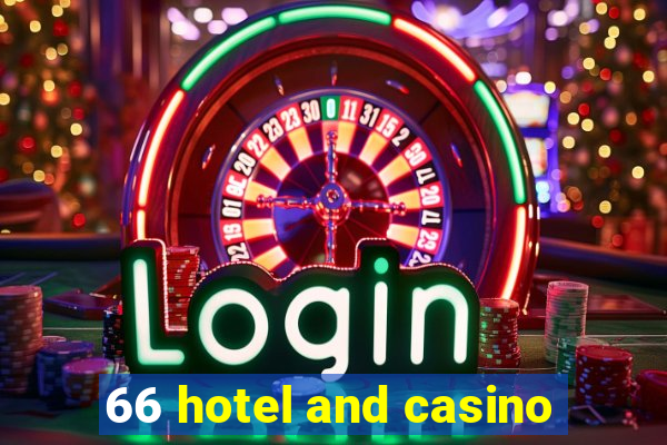 66 hotel and casino