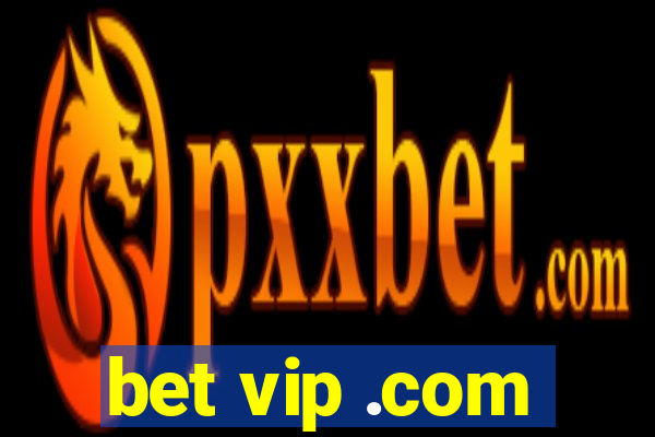 bet vip .com