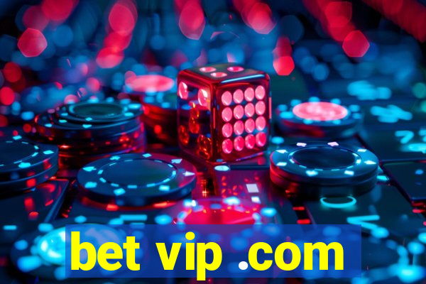 bet vip .com