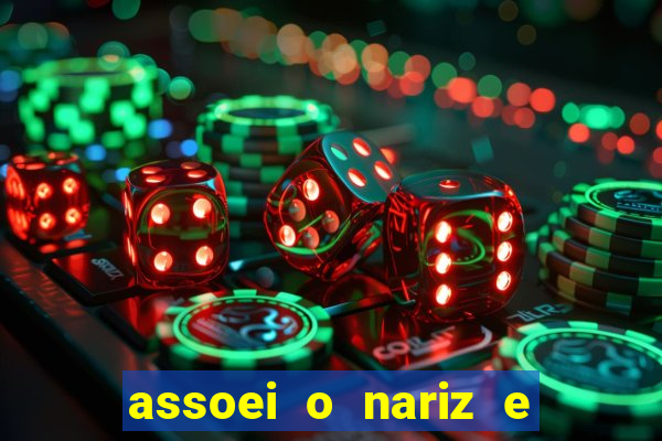 assoei o nariz e o ouvido doeu