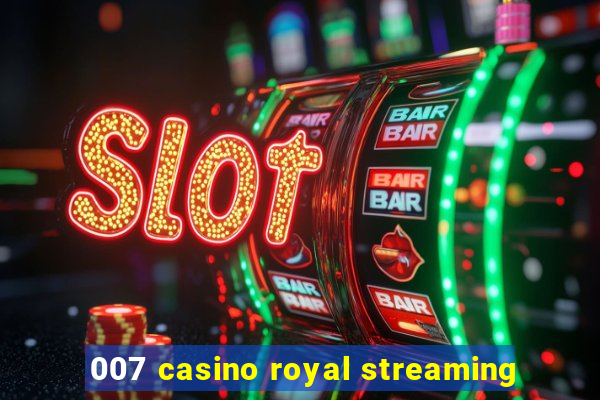 007 casino royal streaming