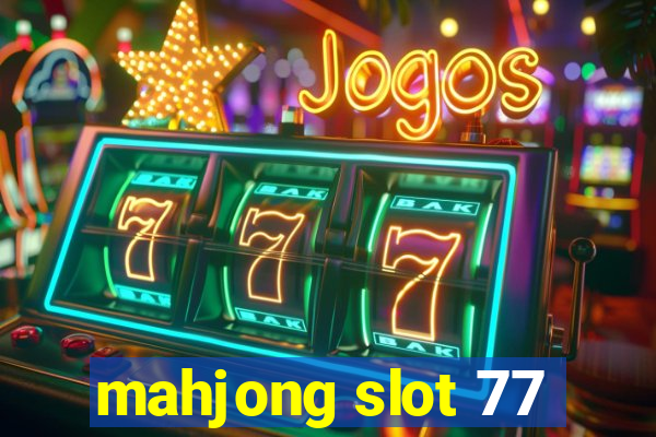 mahjong slot 77