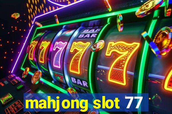 mahjong slot 77