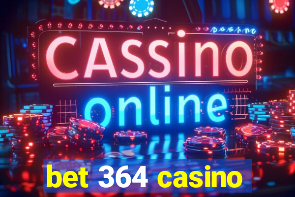 bet 364 casino