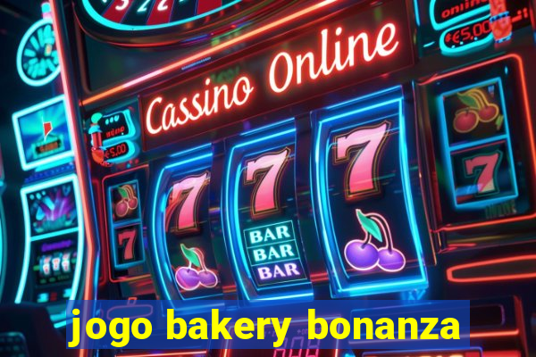 jogo bakery bonanza