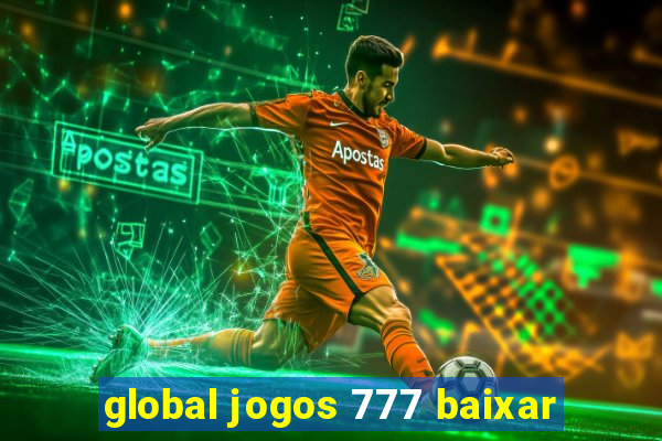 global jogos 777 baixar