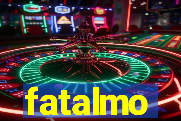 fatalmo