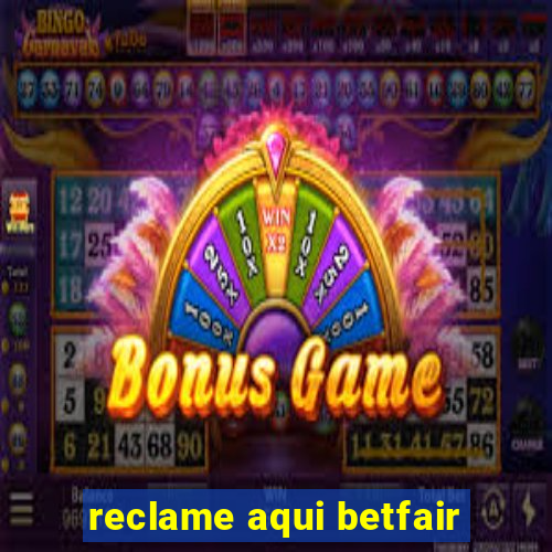 reclame aqui betfair