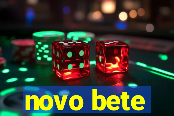 novo bete