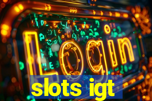 slots igt