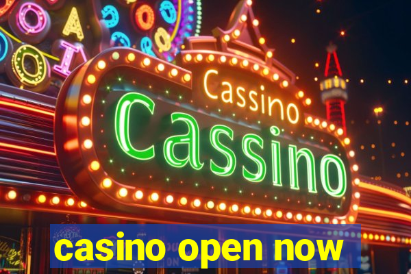 casino open now