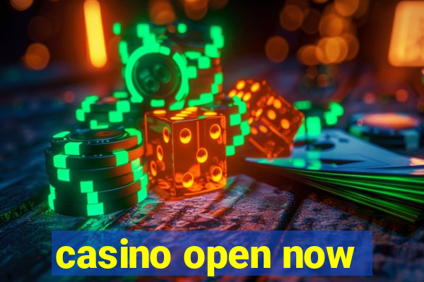 casino open now