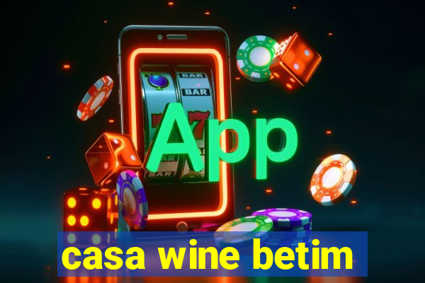 casa wine betim