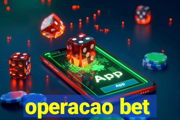 operacao bet