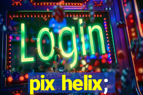 pix helix;