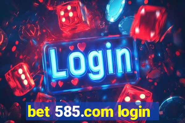 bet 585.com login