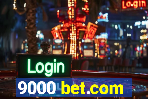 9000 bet.com