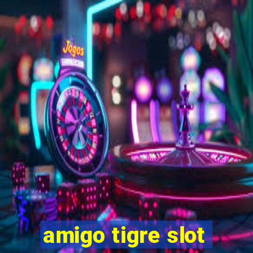 amigo tigre slot