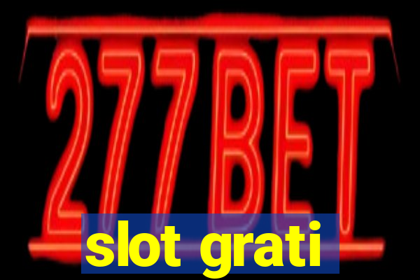 slot grati