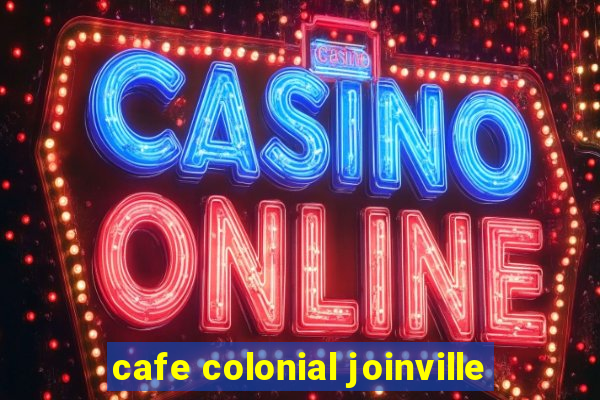 cafe colonial joinville