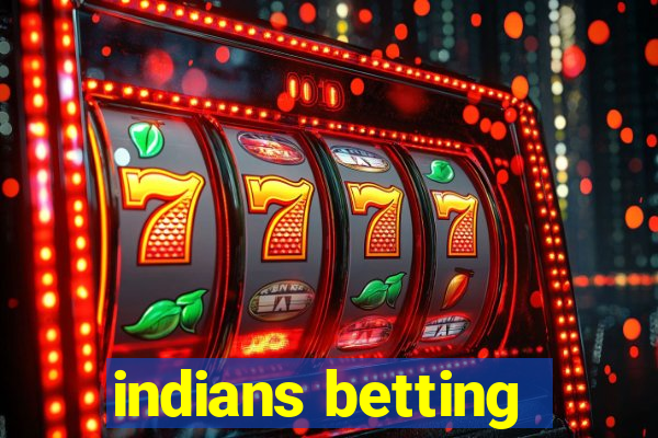 indians betting