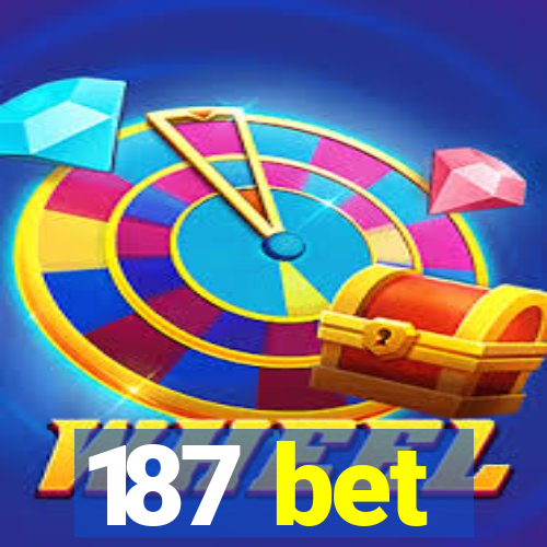 187 bet