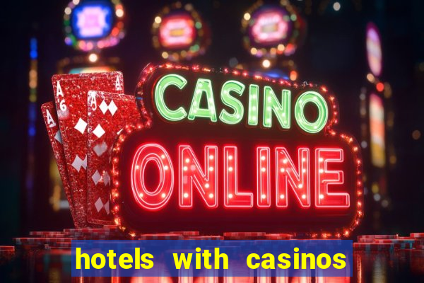 hotels with casinos in vegas