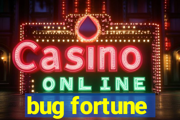 bug fortune