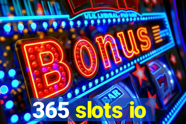 365 slots io