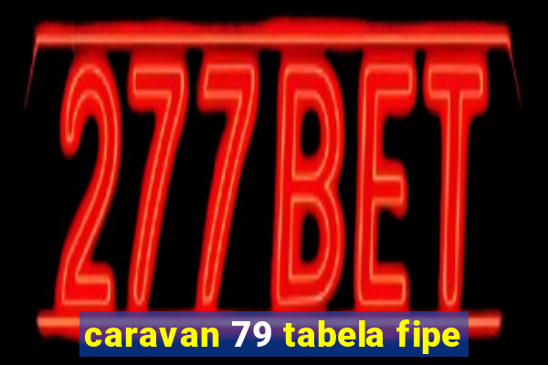 caravan 79 tabela fipe