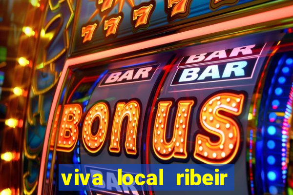 viva local ribeir o preto