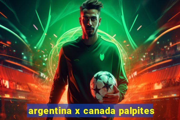 argentina x canada palpites