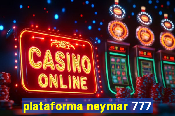 plataforma neymar 777