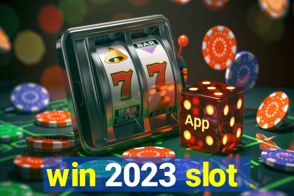 win 2023 slot