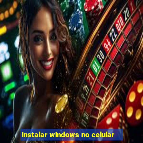 instalar windows no celular