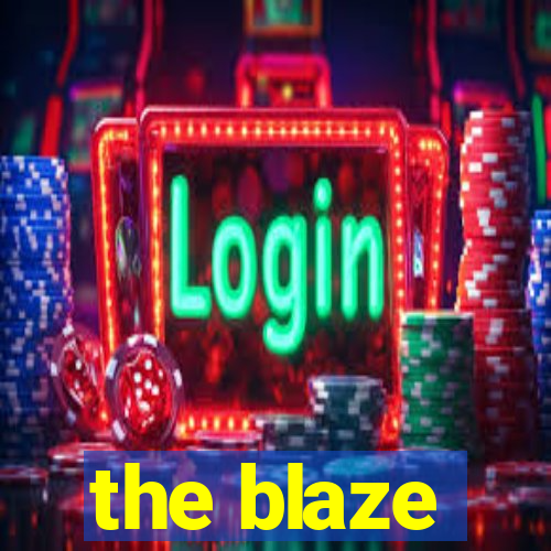 the blaze