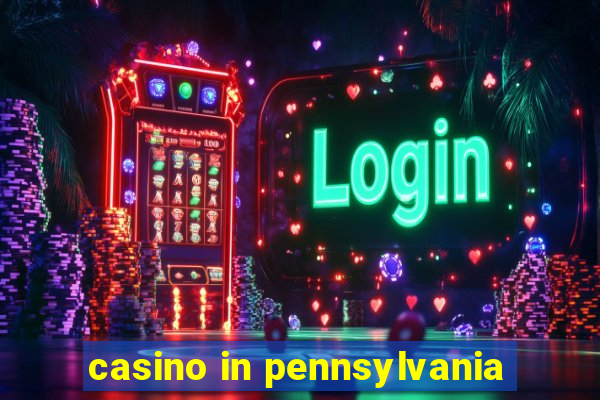 casino in pennsylvania