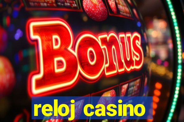 reloj casino