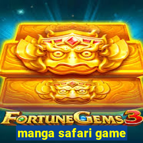 manga safari game