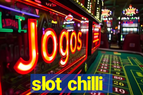 slot chilli