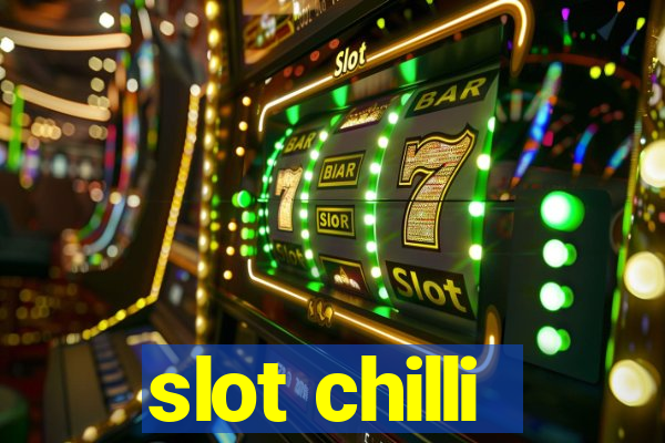 slot chilli