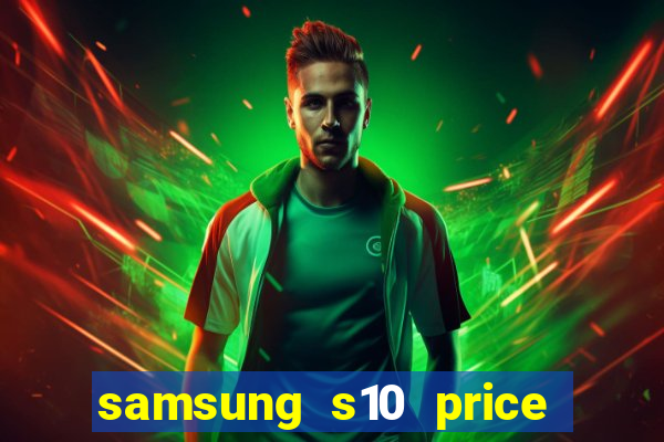 samsung s10 price in nigeria slot