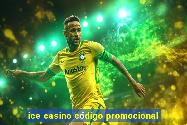 ice casino código promocional