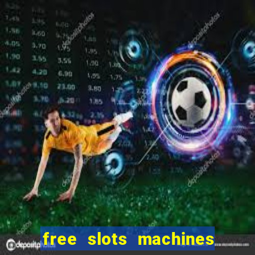 free slots machines in casino