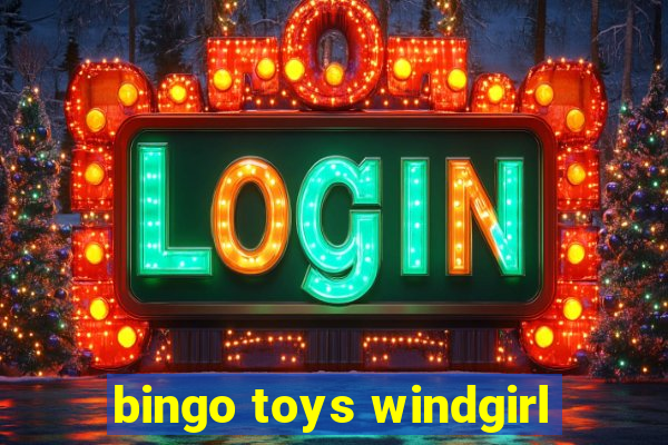 bingo toys windgirl