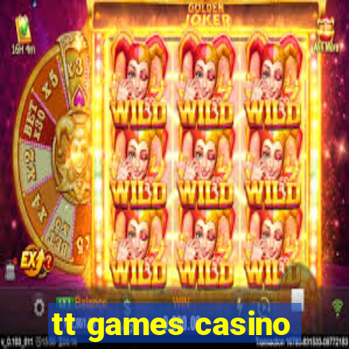 tt games casino