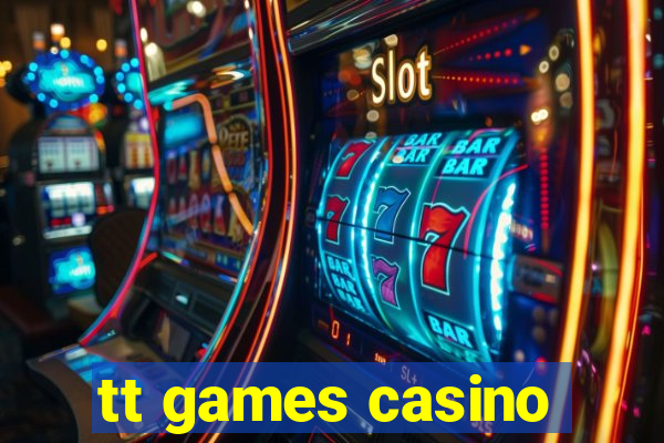 tt games casino