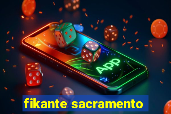 fikante sacramento